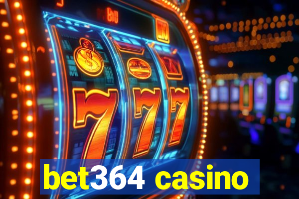 bet364 casino